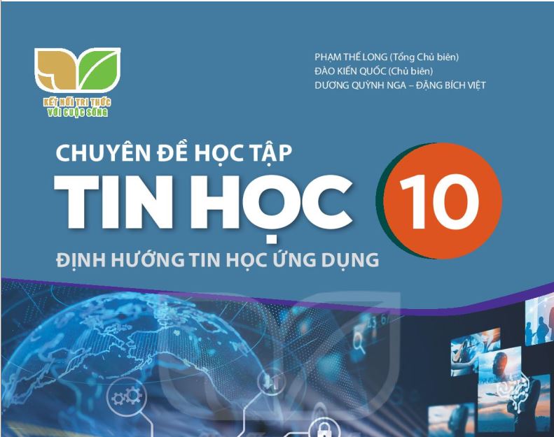 SÁCH GIÁO KHOA TIN HỌC 10 CHUYÊN ĐỀ HỌC TẬP TIN HỌC ỨNG DỤNG KẾT NỐI TRI THỨC